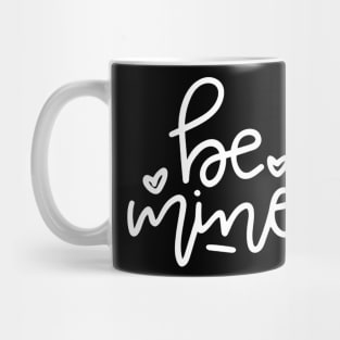 Be Mine quote love Mug